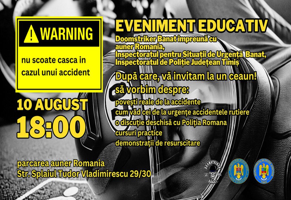 ”NU SCOATE CASCA ÎN CAZUL UNUI ACCIDENT” - EVENIMENT EDUCATIV CU CARACTER DE PREVENȚIE ORGANIZAT DE CLUBUL MOTO DOOMSTRIKER L.E.M.C. BANAT. ÎNVAȚĂ SĂ PROTEJEZI VIEȚI!